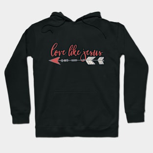 Love Like Jesus Boho Christian Arrow Design Hoodie